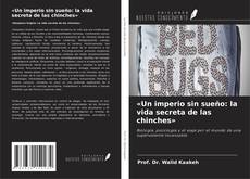 Copertina di «Un imperio sin sueño: la vida secreta de las chinches»