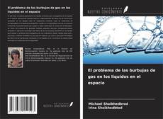 Buchcover von El problema de las burbujas de gas en los líquidos en el espacio