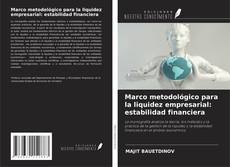 Capa do livro de Marco metodológico para la liquidez empresarial: estabilidad financiera 