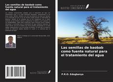 Capa do livro de Las semillas de baobab como fuente natural para el tratamiento del agua 