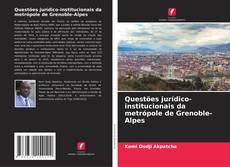Обложка Questões jurídico-institucionais da metrópole de Grenoble-Alpes