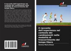 Copertina di Il racconto dell’esperienza nel contesto dei cambiamenti nelle modalità di trascorrimento del tempo libero