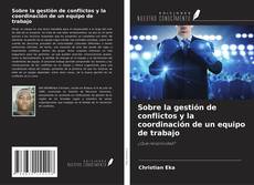 Couverture de Sobre la gestión de conflictos y la coordinación de un equipo de trabajo