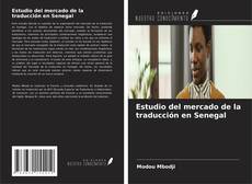 Bookcover of Estudio del mercado de la traducción en Senegal