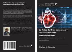 Capa do livro de La física del flujo sanguíneo y las enfermedades cardiovasculares 