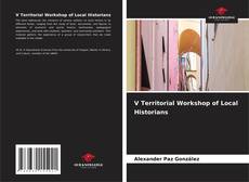Bookcover of V Territorial Workshop of Local Historians