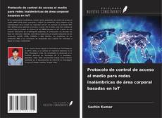 Couverture de Protocolo de control de acceso al medio para redes inalámbricas de área corporal basadas en IoT