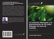 Buchcover von La tradición Mbongolo y la entronización de los jefes Mbonge: Es hora de cambiar