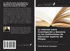 Buchcover von La relación entre investigación y docencia en las instituciones de educación superior de Etiopía