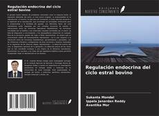Couverture de Regulación endocrina del ciclo estral bovino