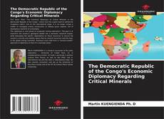 Borítókép a  The Democratic Republic of the Congo's Economic Diplomacy Regarding Critical Minerals - hoz