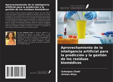 Capa do livro de Aprovechamiento de la inteligencia artificial para la predicción y la gestión de los residuos biomédicos 