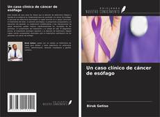 Capa do livro de Un caso clínico de cáncer de esófago 