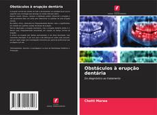 Obstáculos à erupção dentária的封面