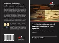 Buchcover von Progettazione di esperimenti ingegneristici robusti: teoria e pratica