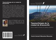 Bookcover of Tipomorfología de la ciudad de Brazzaville