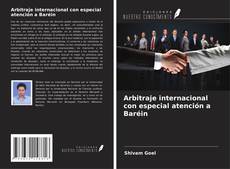 Copertina di Arbitraje internacional con especial atención a Baréin