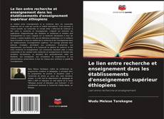 Couverture de Le lien entre recherche et enseignement dans les établissements d'enseignement supérieur éthiopiens
