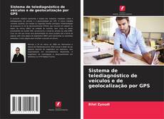 Capa do livro de Sistema de telediagnóstico de veículos e de geolocalização por GPS 