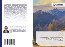 Copertina di Military-political transformations in the South Caucasus region
