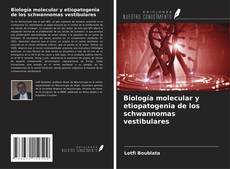 Buchcover von Biología molecular y etiopatogenia de los schwannomas vestibulares