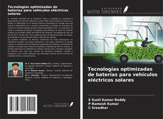 Capa do livro de Tecnologías optimizadas de baterías para vehículos eléctricos solares 