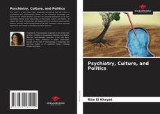 Borítókép a  Psychiatry, Culture, and Politics - hoz