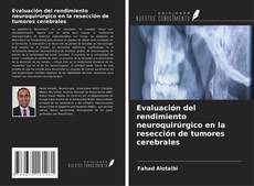 Evaluación del rendimiento neuroquirúrgico en la resección de tumores cerebrales kitap kapağı