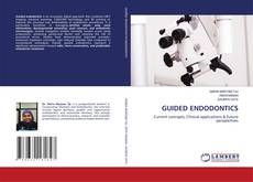 Borítókép a  GUIDED ENDODONTICS - hoz