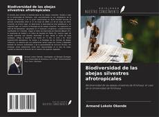 Bookcover of Biodiversidad de las abejas silvestres afrotropicales