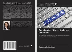 Buchcover von Facebook: ¡Sin ti, todo es un rollo!