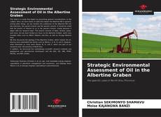 Bookcover of Strategic Environmental Assessment of Oil in the Albertine Graben