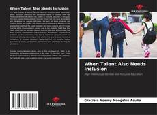 Borítókép a  When Talent Also Needs Inclusion - hoz