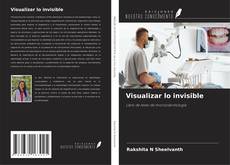 Bookcover of Visualizar lo invisible