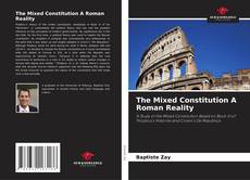 Borítókép a  The Mixed Constitution A Roman Reality - hoz