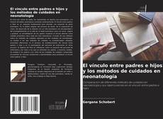 El vínculo entre padres e hijos y los métodos de cuidados en neonatología kitap kapağı