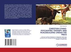 Buchcover von CHRISTIAN ETHNO-PSYCHIATRIC-THERAPY AND PEACEBUILDING UNDER THE TREES