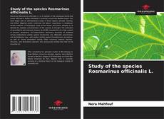 Borítókép a  Study of the species Rosmarinus officinalis L. - hoz