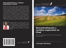 Buchcover von Descentralización y cambios espaciales en Chad