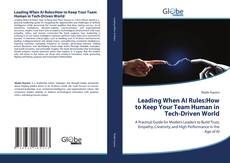 Обложка Leading When AI Rules:How to Keep Your Team Human in Tech-Driven World