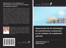 Capa do livro de Repercusión de las estrategias de subvenciones y promoción en los modelos de explotación agrícola 
