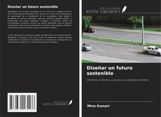 Borítókép a  Diseñar un futuro sostenible - hoz