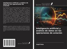 Couverture de Inteligencia artificial y análisis de datos en las operaciones de aviación