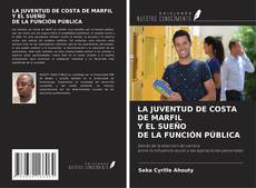 Copertina di LA JUVENTUD DE COSTA DE MARFIL Y EL SUEÑO DE LA FUNCIÓN PÚBLICA