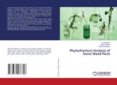 Bookcover of Phytochemical Analysis of Some Weed Plant