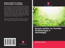Portada del libro de Acacia tortilis na Tunísia: Ecofisiologia e morfologia