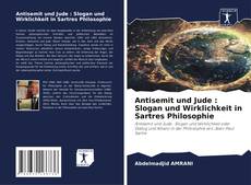 Portada del libro de Antisemit und Jude : Slogan und Wirklichkeit in Sartres Philosophie