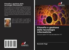 Copertina di Filosofia e gestione delle tecnologie informatiche