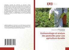 Ecotoxicologie et analyse des pesticides pour une agriculture durable kitap kapağı