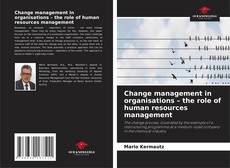 Borítókép a  Change management in organisations – the role of human resources management - hoz